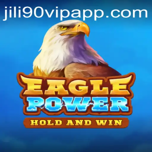 Discover the Excitement of EaglePower: A Thrilling Adventure with jili90vip